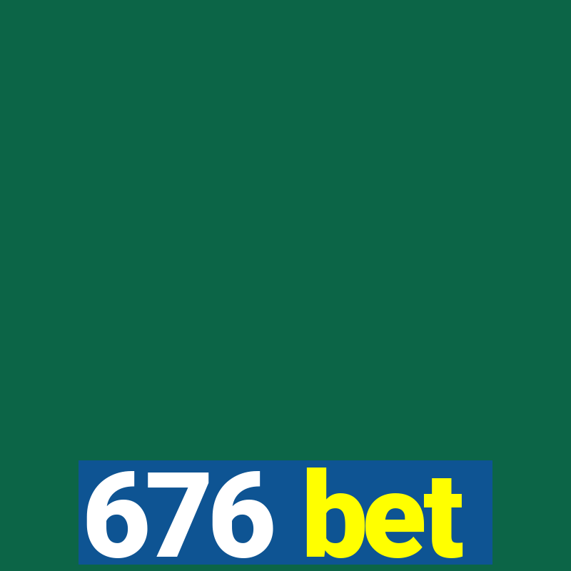 676 bet